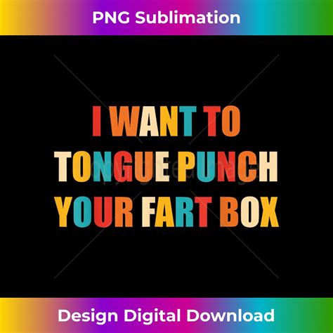 tongue punch your fart box quote